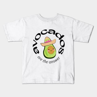 Avocados are the answer Kids T-Shirt